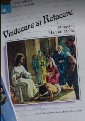 Vindecare și refacere - Atingerea Marelui Medic , Studii BIBLICE pentru majori foto