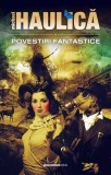 Antologie Povestiri Fantastice Science Fiction Michael Haulica Paperback Editura Millenium Books Carti Beletristica