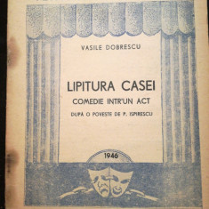 Lipitura casei. Comedie într-un act Vasile Dobrescu, 1946, Teatru pentru popor