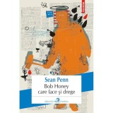 Cumpara ieftin Bob Honey care face si drege, Sean Penn, Polirom