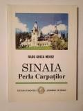 Radu Ghica Moise - Sinaia, Perla Carpaților (geografie, istorie, turism)