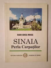Radu Ghica Moise - Sinaia, Perla Carpaților (geografie, istorie, turism)