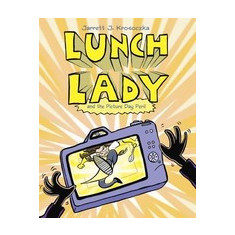 Lunch Lady and the Picture Day Peril: Lunch Lady #8