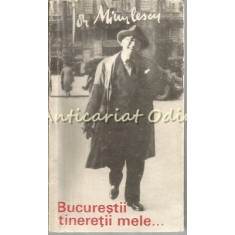 Bucurestii Tineretii Mele? - Ion Minulescu