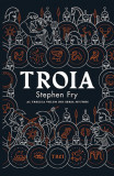 Cumpara ieftin Troia, Stephen Fry - Editura Trei