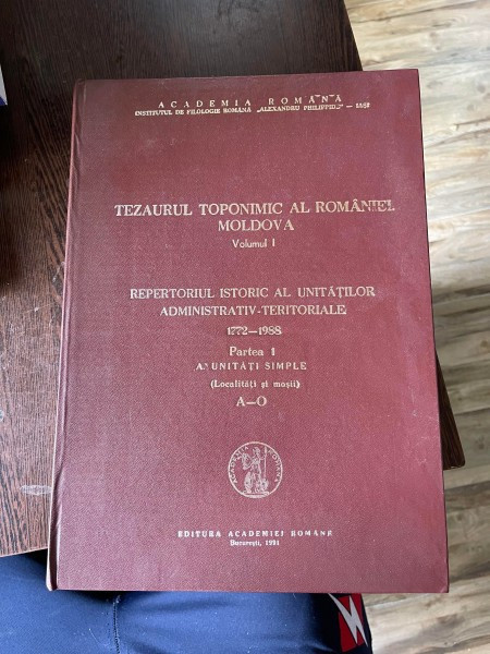 Dragos Moldoveanu - Tezaurul toponimic al Romaniei . Moldova (volumul 1 A-O)