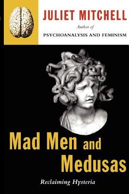 Mad Men and Medusas: Reclaiming Hysteria foto