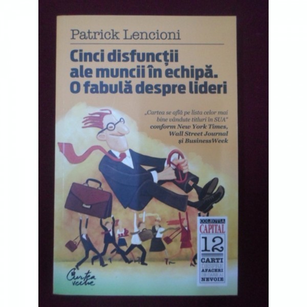 CINCI DISFUNCTII ALE MUNCII IN ECHIPA. O FABULA DESPRE LIDERI - PATRICK LENCIONI