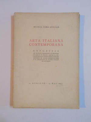 MUZEUL TOMA STELIAN. ARTA ITALIANA CONTEMPORANA. EXPOZITIE 21 APRILIE - 19 MAI 1935 foto