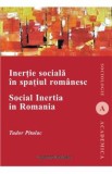 Inertie sociala in spatiul romanesc - Tudor Pitulac