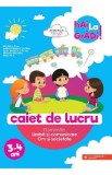 Hai la gradi! Limba si comunicare. Om si societate 3-4 ani - Paula Beratrice Scheopu, Madalina Radu, Ioana Andreea Ciocalteu, Mihaela Macelaru, Maria