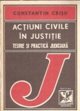 Actiuni civile in justitie. Teorie si practica judiciara - Constantin Crisu