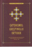 Catehismul crestinului ortodox. Apare cu binecuvantarea Preasfintitului Parinte