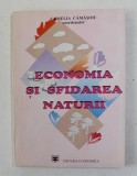 ECONOMIA SI SFIDAREA NATURII , coordonator CAMELIA CAMASOIU , 1994