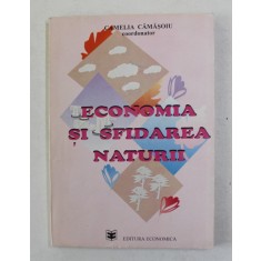 ECONOMIA SI SFIDAREA NATURII , coordonator CAMELIA CAMASOIU , 1994