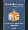 CANGURUL MATEMATICĂ DISTRACTIVĂ, CULEGERE DE MATEMATICĂ APLICATĂ CLASA II - IV