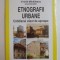 ETNOGRAFII URBANE , COTIDIANUL VAZUT DE APROAPE de VINTILA MIHAILESCU 2009