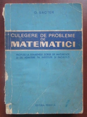 Culegere de probleme de matematici-O. Sacter foto