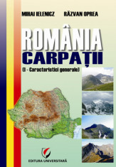 Romania. Carpatii (I - Caracteristici generale) - Mihai Ielenicz, Razvan Oprea foto