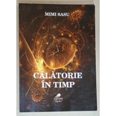CALATORIE IN TIMP de MIMI SASU , 2013