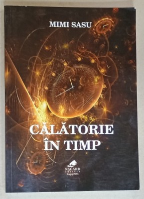 CALATORIE IN TIMP de MIMI SASU , 2013 foto