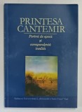PRINTESA CANTEMIR , PORTRET DE EPOCA SI CORESPONDENTA INEDITA , 2005