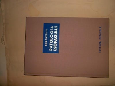 Dan Gavriliu - Patologia Esofagului foto