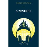 A zen&eacute;ről - Roger Scruton