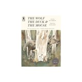 The Wolf, the Duck, and the Mouse