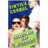 Vintila Corbul - Salvati-ma! Sint miliardar! - 106844