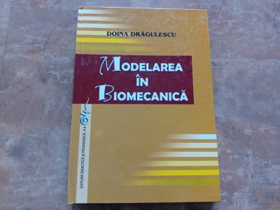 Modelarea in biomecanica - Doina Dragulescu, 2005 foto