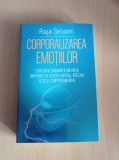 Corporalizarea emotiilor - Raja Selvam