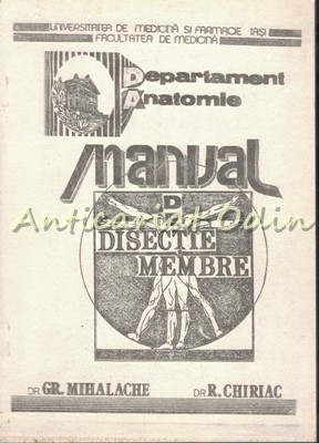 Manual De Disectie Membre - Gr. Mihalache, R. Chiriac foto