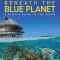 Beneath the Blue Planet: A Diver&#039;s Guide to the Ocean and Its Conservation