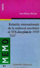 Relatiile internationale de la mijlocul secolului al XIX-lea pana la 1939 - 2003 - Jean-Remy Bezias (W49) foto
