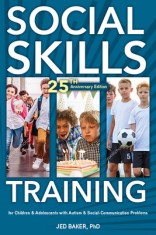 Social Skills Training, 20th Anniversary Edition: For Children and Adolescents with Autism and Social Communication Differences