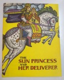 THE SUN PRINCESS AND HER DELIVERER , ILUSTRATII: A. MAKUNAITE