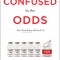 Confused by the Odds: How Probability Misleads Us