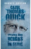 Cazul Thomas Quick. Crearea unui ucigas in serie - Hannes Rastam