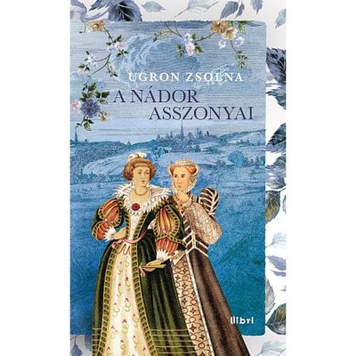 A n&amp;aacute;dor asszonyai - Ugron Zsolna foto