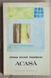 Acasa - Stefana Velisar Teodoreanu Contine dedicatie, data si semnatura autoarei