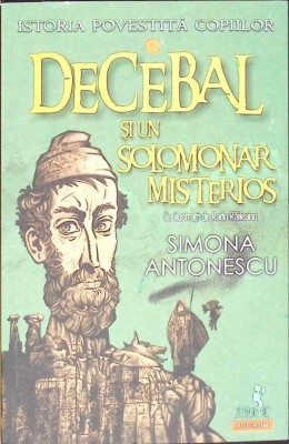 ISTORIA POVESTITA COPIILOR VOL.1 DECEBAL SI UN SOLOMONAR MISTERIOS-SIMONA ANTONESCU-268737 foto