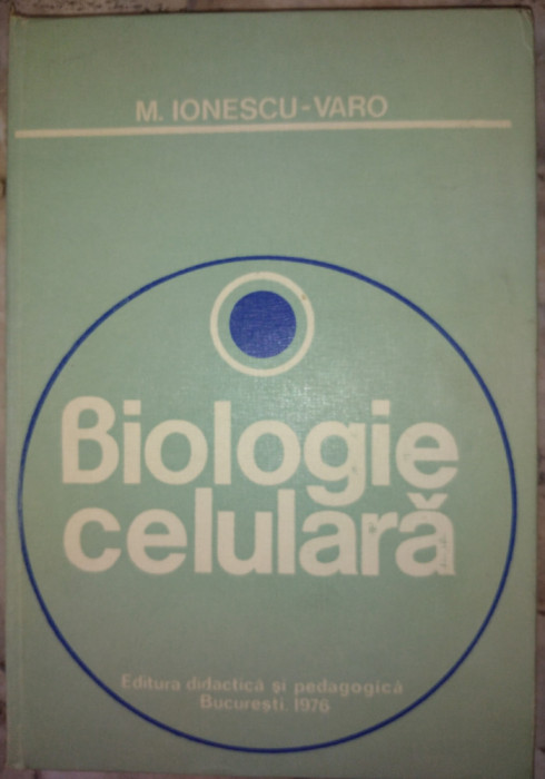 Biologie celulara- M.Ionescu-Varo