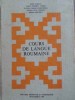 COURS DE LANGUE ROUMAINE. CURS DE LIMBA ROMANA (IN LIMBA FRANCEZA)-BORIS CAZACU SI COLAB.-227718
