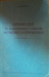 Introducere in radiotehnica undelor decimetrice si centimetrice - I.P. Jerebtov