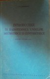 Introducere &icirc;n radiotehnica undelor decimetrice și centimetrice - I.P. Jerebtov