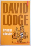 CRUDUL ADEVAR de DAVID LODGE , 2006