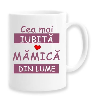 Cana alba personalizata &amp;quot;Cea mai iubita mamica din lume&amp;quot;, INOVATIX&amp;reg;. 330ml foto