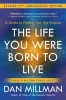 The Life You Were Born to Live (Revised 25th Anniversary Edition): A Guide to Finding Your Life Purpose