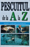 Cumpara ieftin Pescuitul de la A la Z - 1995 (F438)